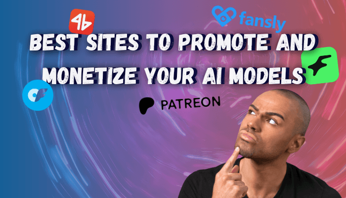 Best Sites to Promote and Monetize Your AI Models