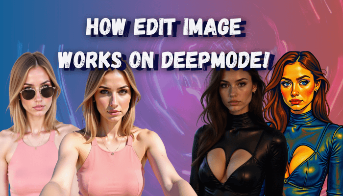 Learn How Image-to-Image Editing on DeepMode Works!