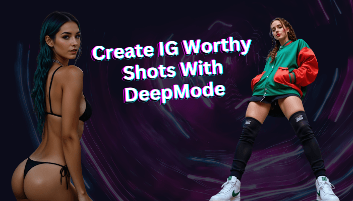 Creating Instagram Worthy Shots With DeepMode